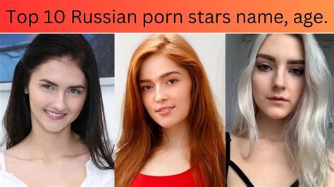 top 10 russian pornstars|Category:Russian pornographic film actresses .